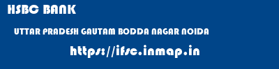 HSBC BANK  UTTAR PRADESH GAUTAM BODDA NAGAR NOIDA   ifsc code